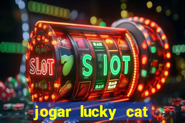 jogar lucky cat modo demo